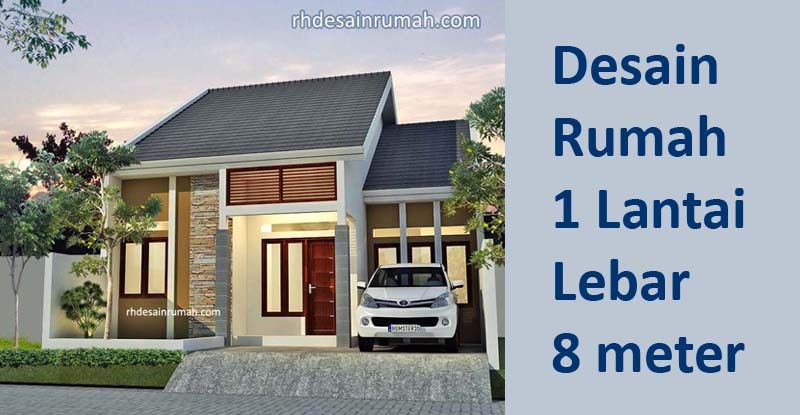 Read more about the article Desain Rumah Lebar 8 Meter 1 Lantai