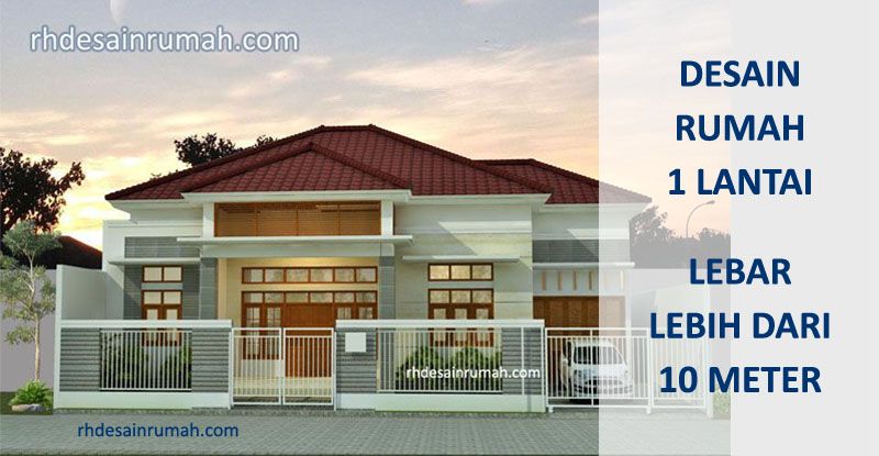 Read more about the article Desain Rumah 1 Lantai Lebar Diatas 10 meter