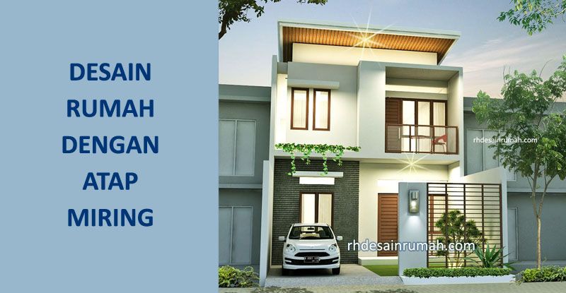 Read more about the article Contoh Desain Rumah Dengan Atap Miring