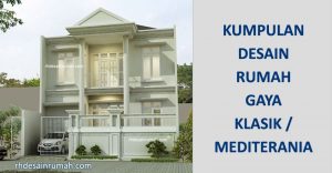 Read more about the article Desain Rumah Klasik / Mediterania
